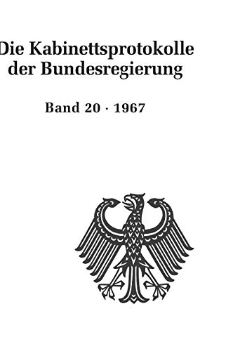 9783486597868: Die Kabinettsprotokolle der Bundesregierung, BAND 20, Die Kabinettsprotokolle der Bundesregierung (1967)