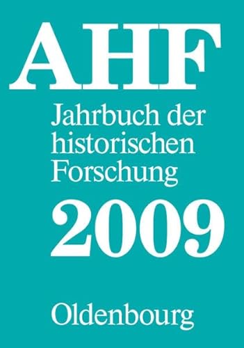 Jahrbuch der historischen Forschung in der Bundesrepublik Deutschland: Berichtsjahr 2009