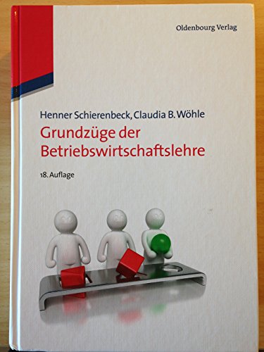 Grundzüge der Betriebswirtschaftslehre - Schierenbeck, Henner und Claudia B. Wöhle