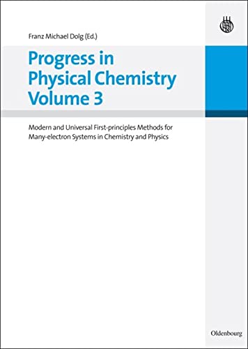 Imagen de archivo de Progress in Physical Chemistry Volume 3: Modern and Universal First-principles Methods for Many-electron Systems in Chemistry and Physics a la venta por Lucky's Textbooks