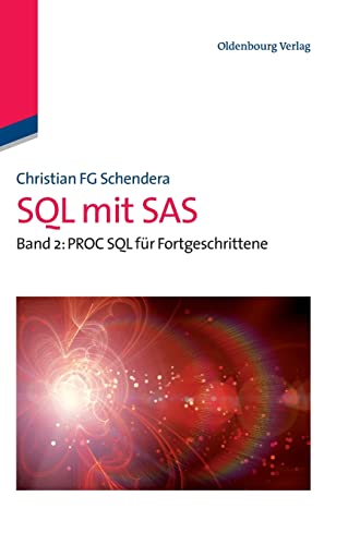 9783486598360: SQL mit SAS: Band 2: Fortgeschrittenes PROC SQL (German Edition)