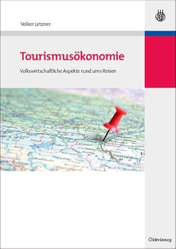 Tourismusökonomie: Volkswirtschaftliche Aspekte Rund Ums Reisen - Letzner, Volker