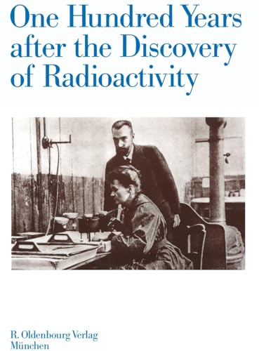 9783486642520: One Hundred Years after the Discovery of Radioactivity