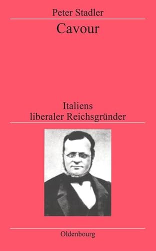 Imagen de archivo de Cavour: Italiens liberaler Reichsgrnder a la venta por medimops