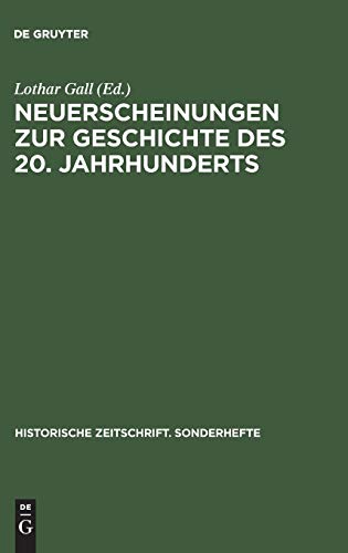 Neuerscheinungen zur Geschichte des 20. Jahrhunderts (Historische Zeitschrift. Sonderhefte, Band ...