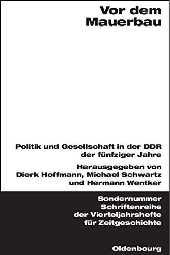 9783486645071: Vor Dem Mauerbau: Politik Und Gesellschaft in Der Ddr Der Fnfziger Jahre
