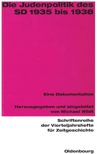 Beispielbild fr Die Judenpolitik des SD 1935 bis 1938. Eine Dokumentation. zum Verkauf von Antiquariat Alte Seiten - Jochen Mitter