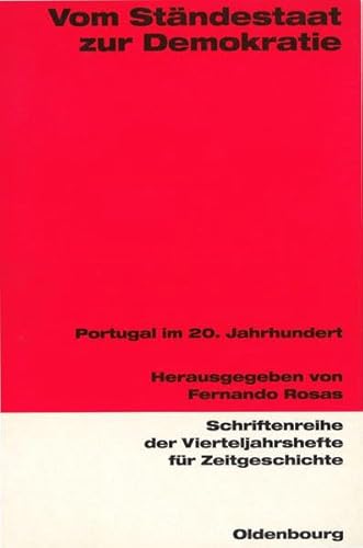 9783486645750: Vom Ständestaat zur Demokratie: Portugal im zwanzigsten Jahrhundert (Schriftenreihe der Vierteljahrshefte für Zeitgeschichte) (German Edition)