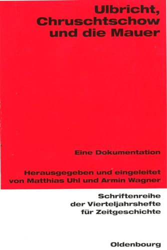 9783486645866: Ulbricht, Chruschtschow und die Mauer: Eine Dokumentation: 86 (Schriftenreihe Der Vierteljahrshefte Fr Zeitgeschichte)