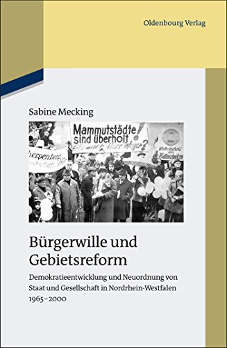 9783486703146: Brgerwille Und Gebietsreform: Demokratieentwicklung Und Neuordnung Von Staat Und Gesellschaft in Nordrhein-westfalen 1965-2000