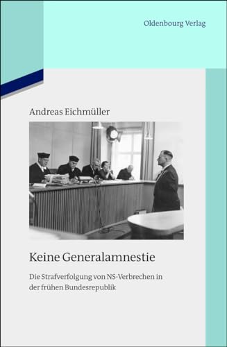 9783486704129: Keine Generalamnestie: Die Strafverfolgung Von Ns-verbrechen in Der Frhen Bundesrepublik