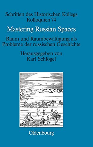 9783486704457: Mastering Russian Spaces: Raum Und Raumbewaltigung Als Probleme Der Russischen Geschichte: 74