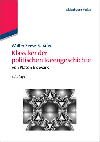 9783486704525: Klassiker der politischen Ideengeschichte: Von Platon bis Marx: Von Platon bis Marx (Lehr- Und Handbcher Der Politikwissenschaft)