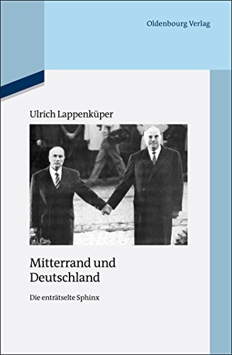 9783486705119: Mitterrand Und Deutschland: Die Entrtselte Sphinx: 89 (Quellen Und Darstellungen Zur Zeitgeschichte)