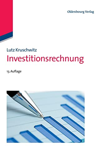 Investitionsrechnung (Internationale Standardlehrbücher der Wirtschafts- und Sozialwissenschaften) [Gebundene Ausgabe] Kruschwitz, Lutz - Lutz Kruschwitz