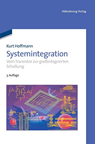 9783486706819: Systemintegration: Vom Transistor zur grointegrierten Schaltung