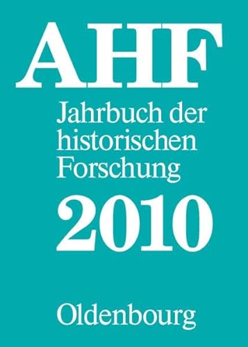 9783486706970: Jahrbuch der historischen Forschung in der Bundesrepublik Deutschland: Berichtsjahr 2010