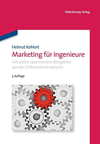 Beispielbild fr Marketing fr Ingenieure: mit vielen spannenden Beispielen aus der Unternehmenspraxis zum Verkauf von medimops