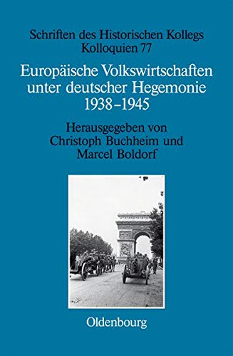 9783486709506: Europaische Volkswirtschaften undter deutscher Hegemonie 1938-1945: 77 (Schriften des Historischen Kollegs, 77)