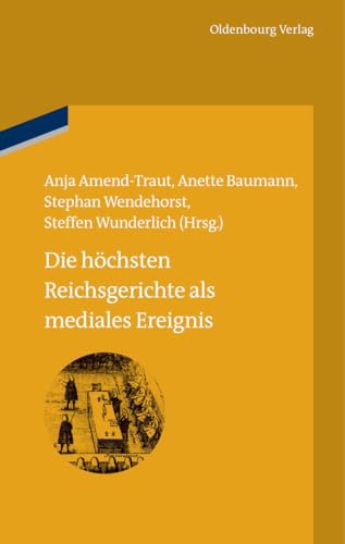 Stock image for Die hchsten Reichsgerichte als mediales Ereignis (bibliothek altes Reich, 11) (German Edition) for sale by Lucky's Textbooks