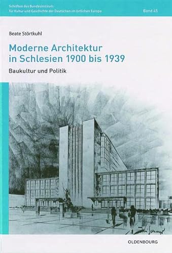 Stock image for Moderne Architektur in Schlesien 1900 bis 1939: Baukultur und Politik for sale by Revaluation Books