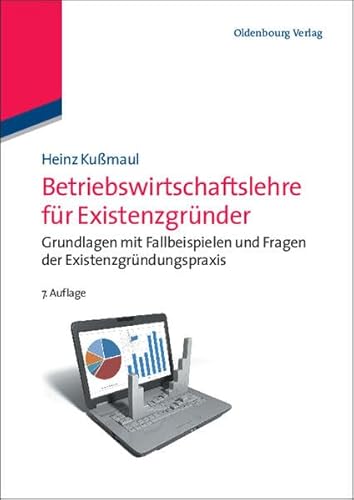 9783486712124: Betriebswirtschaftslehre fr Existenzgrnder: Grundlagen mit Fallbeispielen und Fragen der Existenzgrndungspraxis: Grundlagen mit Fallbeispielen und Fragen der Existenzgrndungspraxis