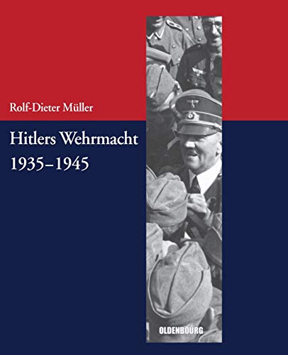 Imagen de archivo de Hitlers Wehrmacht 1935-1945 a la venta por Ria Christie Collections
