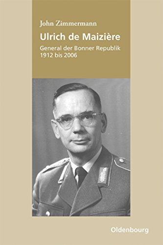 9783486713008: Ulrich de Maizire: General der Bonner Republik, 1912-2006