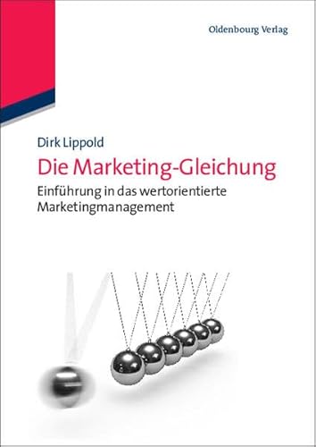 Beispielbild fr Die Marketing-Gleichung: Einfhrung in das wertorientierte Marketingmanagement zum Verkauf von medimops