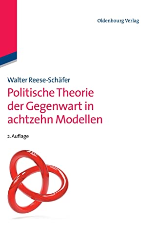 Politische Theorie der Gegenwart in achtzehn Modellen - Walter Reese-Schäfer