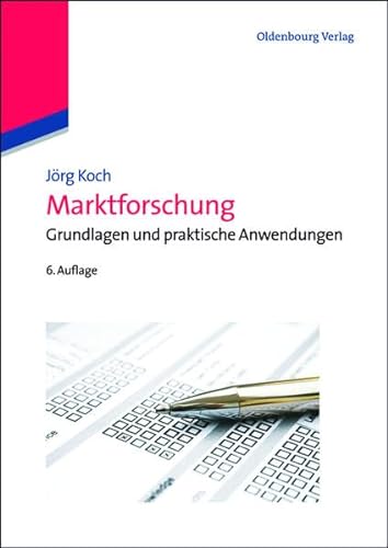 9783486715972: Marktforschung: Grundlagen Und Praktische Anwendungen