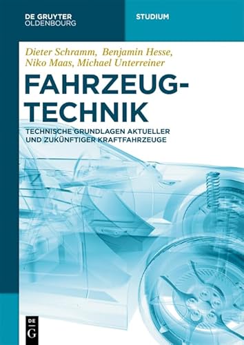 9783486716207: Fahrzeugtechnik: Technische Grundlagen Aktueller Und Zuknftiger Kraftfahrzeuge (De Gruyter Studium)