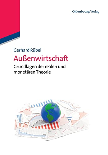 Außenwirtschaft : Grundlagen der realen und monetären Theorie - Gerhard Rübel