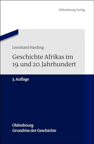 Geschichte Afrikas im 19. und 20. Jahrhundert (Oldenbourg Grundriss der Geschichte, 27) (German Edition) (9783486717020) by Harding, Leonhard