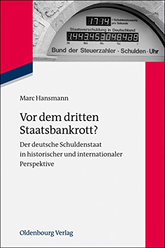 9783486717846: Vor dem dritten Staatsbankrott?: Der deutsche Schuldenstaat in historischer und internationaler Perspektive: 13 (Zeitgeschichte Im Gesprch)