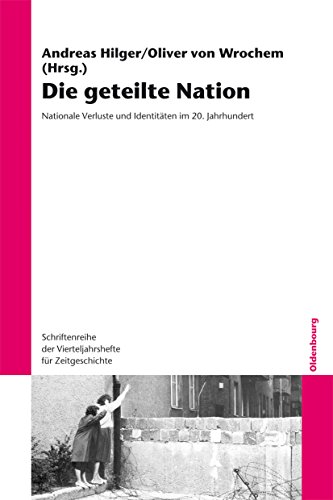 Stock image for Die geteilte Nation: Nationale Verluste und Identit?ten im 20. Jahrhundert for sale by Kennys Bookstore