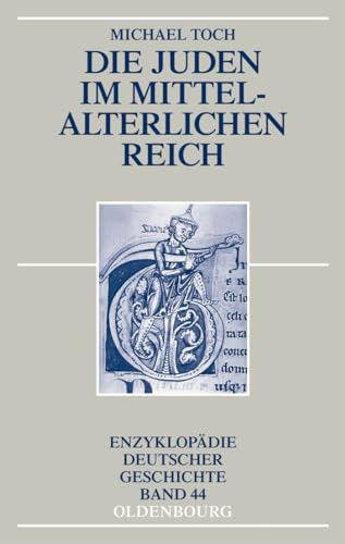 9783486719086: Die Juden im mittelalterlichen Reich (Enzyklopadie Deutscher Geschichte, 44)