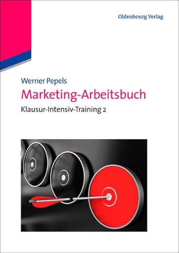 Marketing-Arbeitsbuch: Klausur-Intensiv-Training 2 - Pepels, Werner