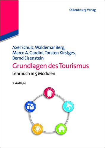Stock image for Grundlagen Des Tourismus: Lehrbuch In 5 Modulen for sale by Revaluation Books