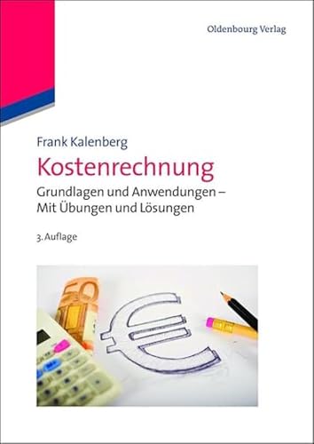 Stock image for Kostenrechnung: Grundlagen und Anwendungen - Mit bungen und Lsungen (German Edition) for sale by Book Deals