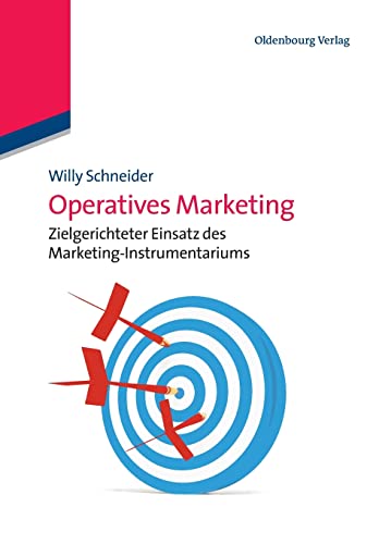 9783486733112: Operatives Marketing: Zielgerichteter Einsatz des MarketingInstrumentariums: Zielgerichteter Einsatz des Marketing-Instrumentariums