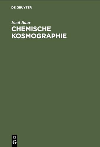 9783486733624: Chemische Kosmographie: Vorlesung gehalten an der Kgl. Technischen Hochschule zu Mnchen im Wintersemester 19021903