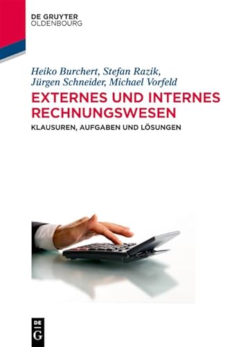 Imagen de archivo de Externes und Internes Rechnungswesen: Klausuren, Aufgaben und Lsungen (Lehr- Und Handbucher Der Wirtschaftswissenschaft) a la venta por medimops