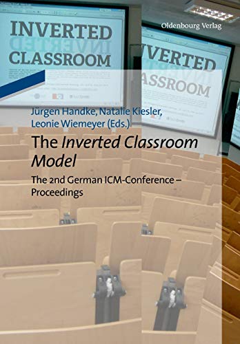 9783486741858: The Inverted Classroom Model: The 2nd German ICM-Conference  Proceedings