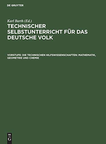 Stock image for Die technischen Hilfswissenschaften: Mathematik; Geometrie und Chemie for sale by Ria Christie Collections