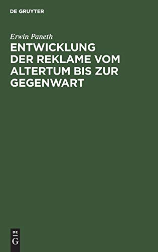 Imagen de archivo de Entwicklung der Reklame vom Altertum bis zur Gegenwart: Erfolgreiche Mittel der Geschfts-, Personen- und Ideenreklame aus allen Zeiten und Lndern (German Edition) a la venta por Lucky's Textbooks