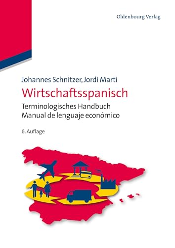 Wirtschaftsspanisch: Terminologisches Handbuch - Manual De Lenguaje Económico - Herausgegeben Von Schnitzer, Johannes; Martí, Jordi; Schnitzer, Johannes; Marti, Jordi