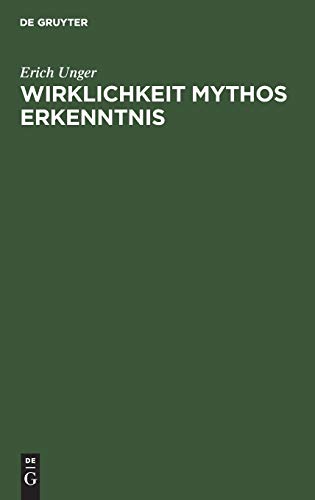 Wirklichkeit Mythos Erkenntnis (German Edition) (9783486760705) by Unger, Erich