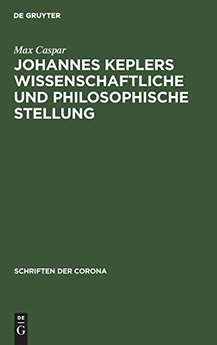 9783486766134: Johannes Keplers wissenschaftliche und philosophische Stellung: 13 (Schriften Der Corona)