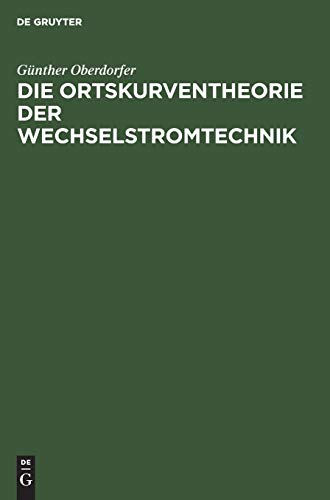 9783486767056: Die Ortskurventheorie der Wechselstromtechnik